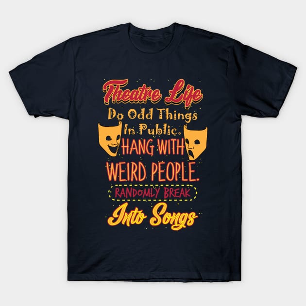 Theatre Life T-Shirt by Design Seventytwo